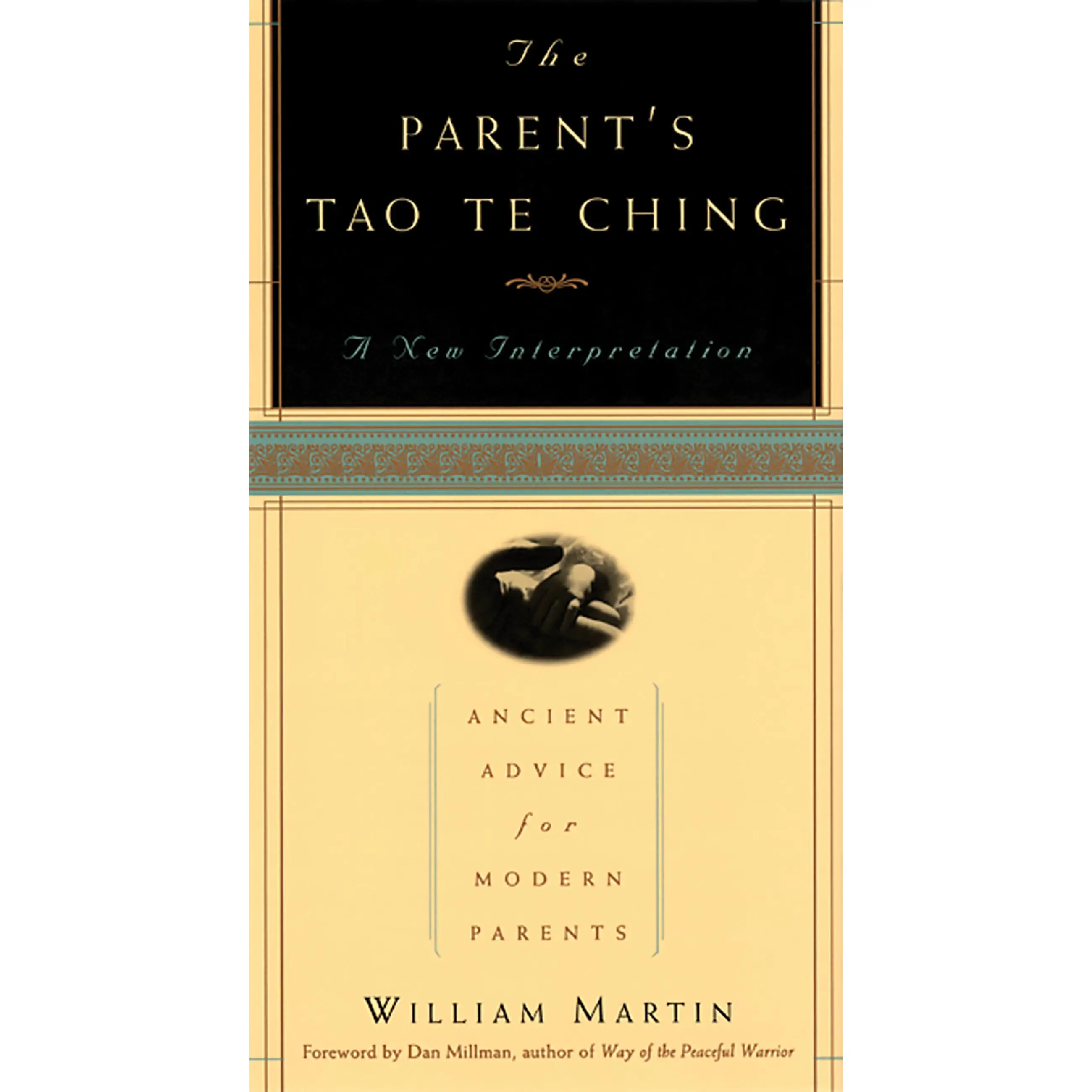 The Parent's Tao Te Ching by William Martin [Paperback Book]