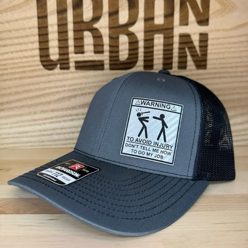 Warning: Don't Tell Me How To Do My Job Custom Leatherette Patch Trucker Style Hat trucker hat unique gift unisex hat