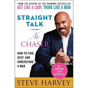 USED-Straight Talk, No Chaser: How to Find, Keep, and Understand a Man by Harvey, Steve (Paperback)