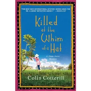 USED-Killed at the Whim of a Hat: A Jimm Juree Mystery by Cotterill, Colin (Paperback)