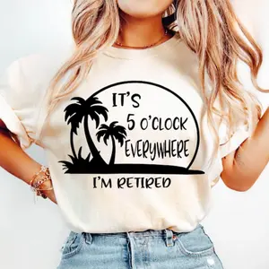 Retirement T-shirt, Summer Outfit, Beach Tee, It's 5 O'clock Everywhere I'm Retired Shirt, Retirement Gifts, Vacation Shirts, Funny Shirt