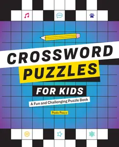 Crossword Puzzles for Kids: A Fun and Challenging Puzzle Book -- Paolo Pasco - Paperback