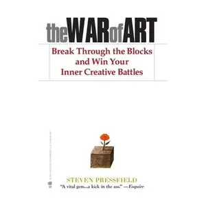 The War of Art: Break Through the Blocks and Win Your Inner Creative Battles -- Shawn Coyne - Paperback