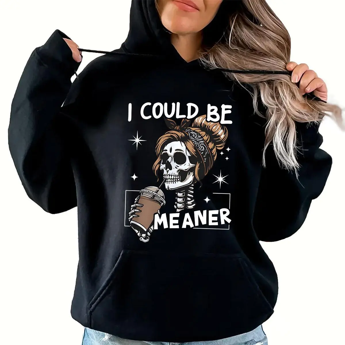I Could Be Meaner Hoodie T-Shirt Funny Meme Skeleton Mom Shirt Adult Humor Gift Sarcastic Trendy Sarcasm Skeleton Coffee Tee Made In USA For Women For Men [Lolly & Lace 180G/230G 100% cotton short-sleeve/hoodie, soft and comfortable]