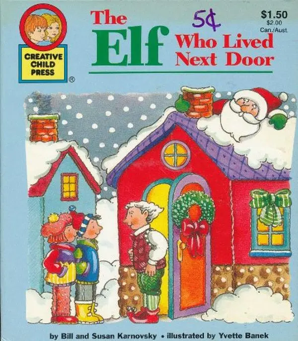 USED-The Elf Who Lived Next Door (Child Creative Press Christmas Tales) by Bill Karnovsky (Hardcover)