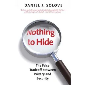USED Book - Nothing to Hide: The False Tradeoff Between Privacy and Security by Solove, Daniel J. (Paperback) - english