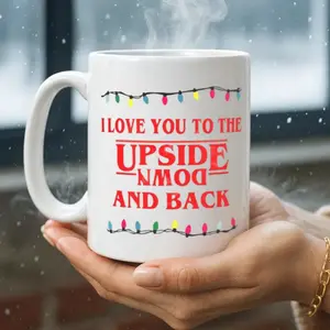 Stranger Things Upside Down Mug, Funny "I Love You To The Upside Down And Back" Coffee Mug – Funny Gifts for Fans, Fun Gifts for Friends, Colleagues & Family, Printed Reusable Washable Cup