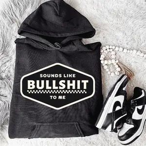 Sounds Like Bullshit to Me Vintage Inspired Hoodie Grunge Aesthetic Pullover | Casual, Comfort, 90s Vibes, Retro, Vintage Style Graphic Streetwear