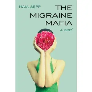 USED-The Migraine Mafia by Sepp, Maia (Paperback)