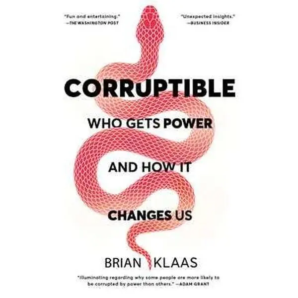 CORRUPTIBLE: WHO GETS POWER AND HOW IT CHANGES US [Tradepaper]