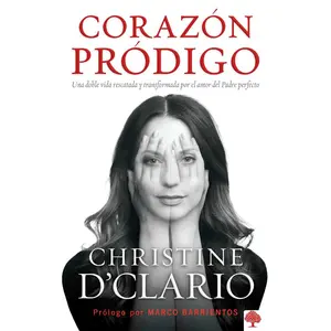 USED-Corazón Pródigo: Una Doble Vida Rescatada Y Transformada Por El Amor del Padre Perfecto by D'Clario, Christine (Paperback)