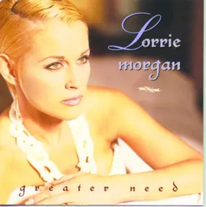 Lorrie Morgan - Greater Need  [COMPACT DISC - CD]