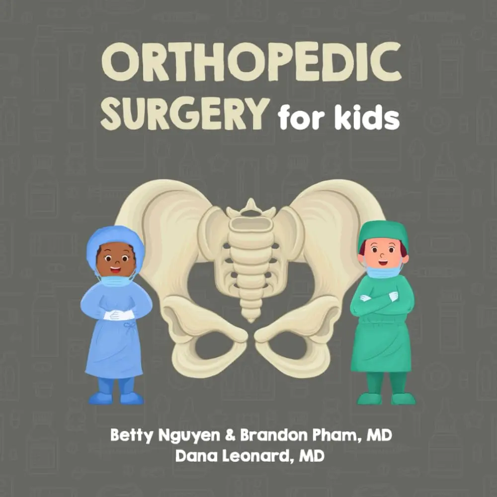 Orthopedic Surgery for Kids: A Fun Picture Book About Bones, Muscles, and Joints for Children