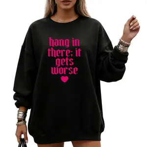 USA Printed Long Sleeve Sweatshirt for Men & Women – Hang In There It Gets Worse