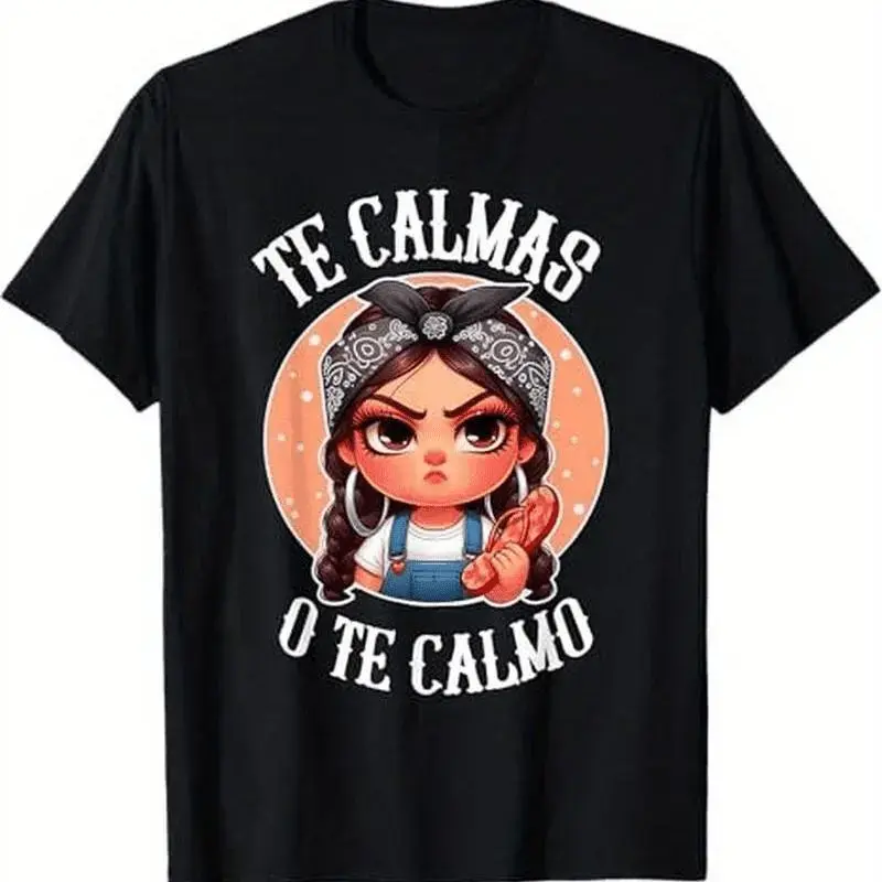 [100% Cotton]    Women Shirt Shor Sleeves Black Te Calmas O Te Calmo Spanish Chancla Sarcastic Spanish Mom T-Shirt Top Womenswear Golf Gift T-Shirt For Men And Women. zjy08