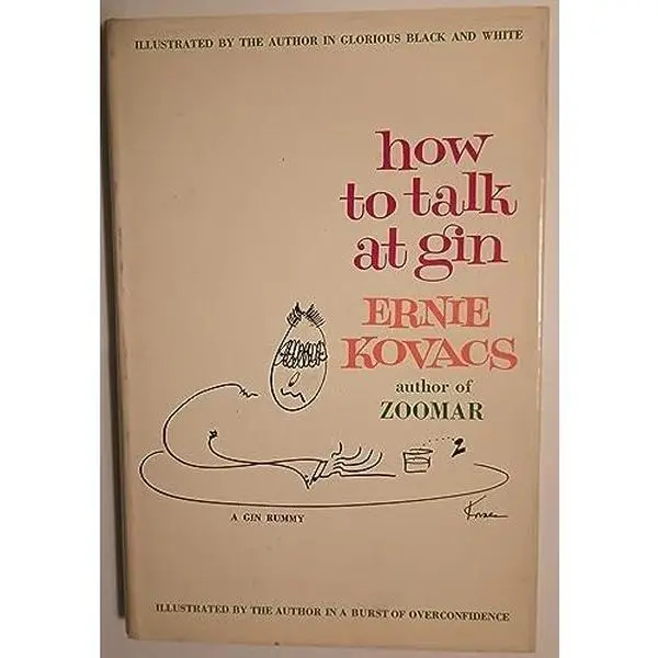 USED-How To Talk at Gin by Ernie Kovacs (Hardcover)