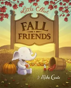 USED-Little Elliot, Fall Friends by Curato, Mike (Hardcover)