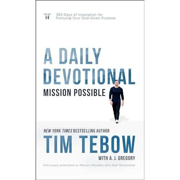 Mission Possible: A Daily Devotional: 365 Days of Inspiration for Pursuing Your God-Given Purpose -- Tim Tebow - Hardcover