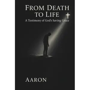 From Death to Life: A Testimony of God’s Saving Grace