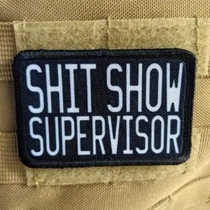 Shit show supervisor funny patch 2" x3" inch morale patch hook and loop backing black and white
