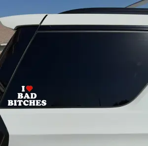 I Love Bad Btches Vinyl Car Sticker Adhesive Decal Easy Application Quick Customization