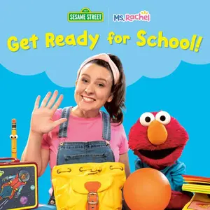 Get Ready for School! (Ms. Rachel/Sesame Street) -- MS Rachel - Board Book