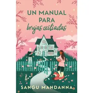Un Manual Para Brujas Exiliadas / A Witch's Guide to Magical Innkeeping -- Sangu Mandanna, Paperback