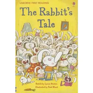 USED-The Rabbit's Tale (Usborne First Reading: Level 1) by Alison Kelly,Fred Blunt,Lynne Benton (Hardcover)