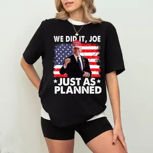 We Did It Joe shirt. Just as Planned, Biden for Trump shirt, Sweatshirts, Hoodie Unisex 100% Cotton