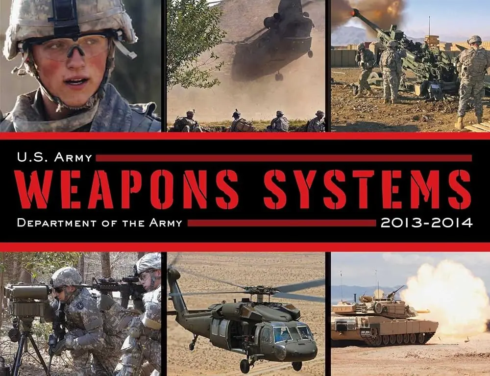 U.S. Army Weapons Systems 2013-2014 English Paper Book - Military Tactics and Skills Guide, Including Navy Seals, Department of Defense, Hand-to-Hand Combat Content
