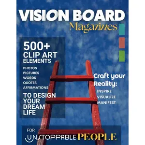 VISION BOARD CLIP ART MAGAZINE FOR UNSTOPPABLE PEOPLE: Manifest your Dreams with a Collection of 500+ Inspirational Images, Powerful Words, ... Affirmations (VISION BOARD MAGAZINES) Paperback – January 17, 2024