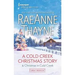 USED-A Cold Creek Christmas Story & Christmas in Cold Creek: An Anthology by Thayne, Raeanne (Unknown)