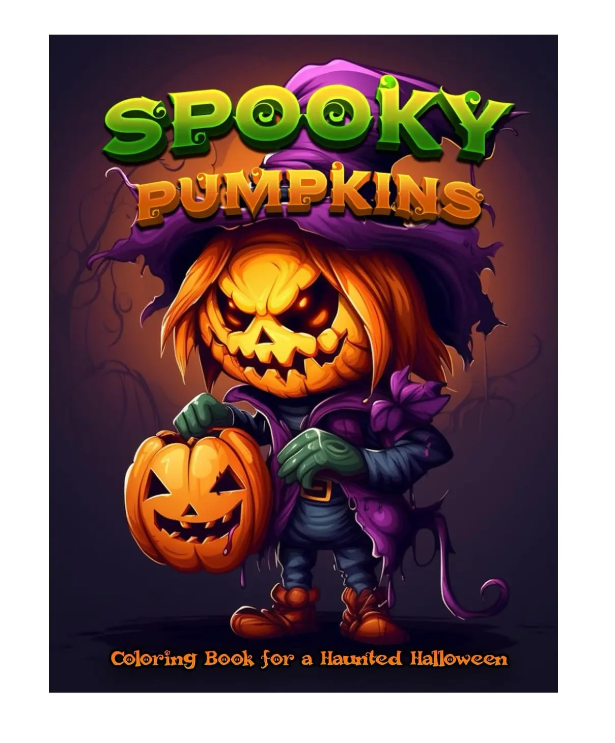 Spooky Pumpkins a Coloring Book for a Haunted Halloween: Fun & Frightening Coloring Pages for Kids and Adults