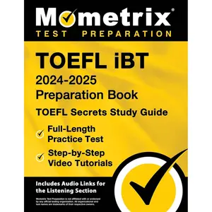 TOEFL iBT 2024-2025 Preparation Book: TOEFL Secrets Study Guide, Full-Length Practice Test, Step-by-Step Video Tutorials: [Includes Audio Links for the Listening Section]