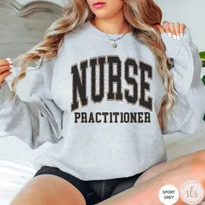 Nurse Practitioner T-Shirt OR Sweatshirt - NP Nurse T-Shirt Graduation Gift for Christmas - Np Gifts Fabric Fit Cotton Crewneck