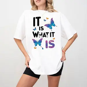 Featuring Colorful Butterfly Graphic And Inspirational It Is What It Is Quote Shirt, Mother’S Day, Juneteenth Gift, Unisex Sweater Pullover Tee