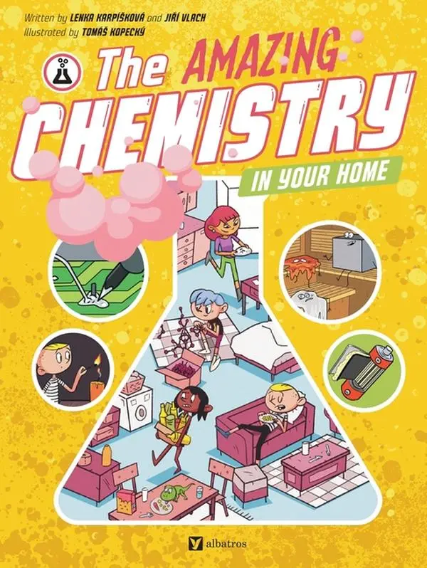 The Amazing Chemistry in Your Home -- Lenka Karpiskova - Hardcover