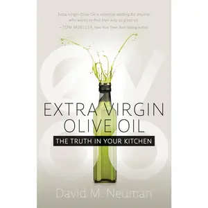 USED-Extra Virgin Olive Oil: The Truth in Your Kitchen by Neuman, David M. (Paperback)