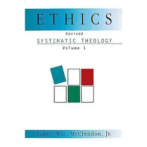 USED-Systematic Theology Volume 1: Ethics by James Wm. Jr. McClendon (Paperback)