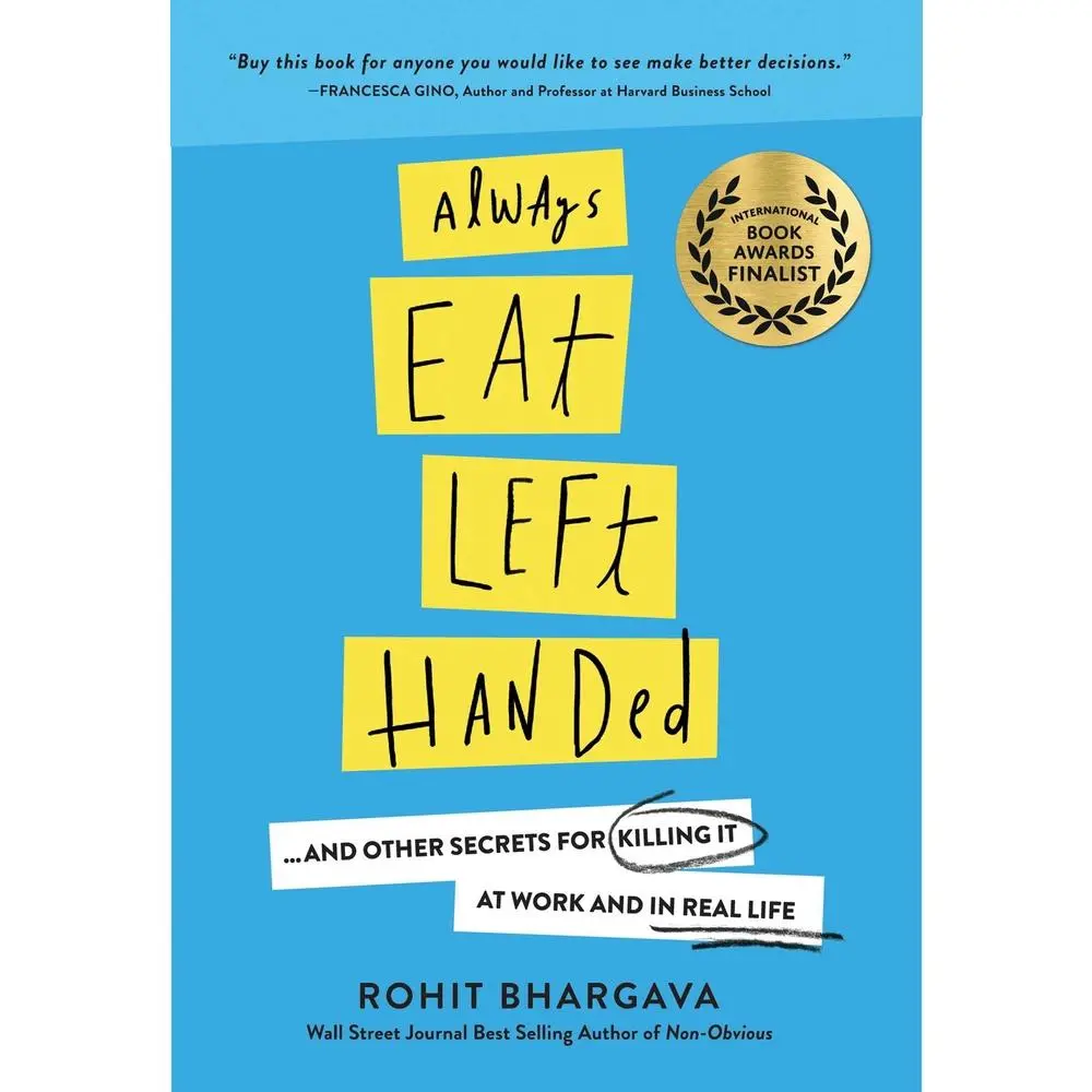USED-Always Eat Left Handed: 15 Surprising Secrets for Killing It at Work and in Real Life by Bhargava, Rohit (Paperback)