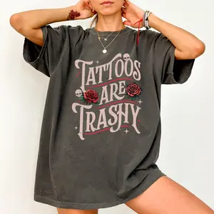 Retro Tattoos Are Trashy Shirt Comfort Colors, Gothic Tattoos Are Stupid Tee, Floral Tattoo Tshirt, Sarcastic Tops for Women, Gift Ideas for Tattoo Lovers, Cotton Womens Tops, Comfy Casual Womenswear
