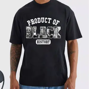 Product Of Black History Unisex T-Shirt Sweatshirt Hoodie 100% Cotton All Seasons Classic Fit