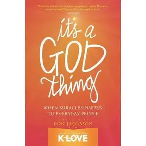 USED-The It's a God Thing: When Miracles Happen to Everyday People by Jacobson, Don (Paperback)