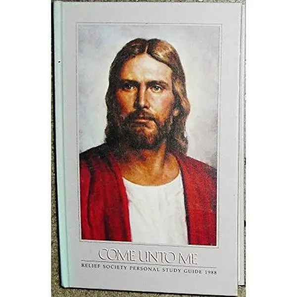 USED-Come Unto Me, Relief Society Personal Study Guide 1988 (Hardcover)