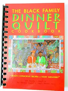 USED-The Black Family Dinner Quilt Cookbook/Health Conscious Recipes & Food Memories: Healthy Conscious Recipes & Food Memories by National Council of Negro Women (Hardcover)