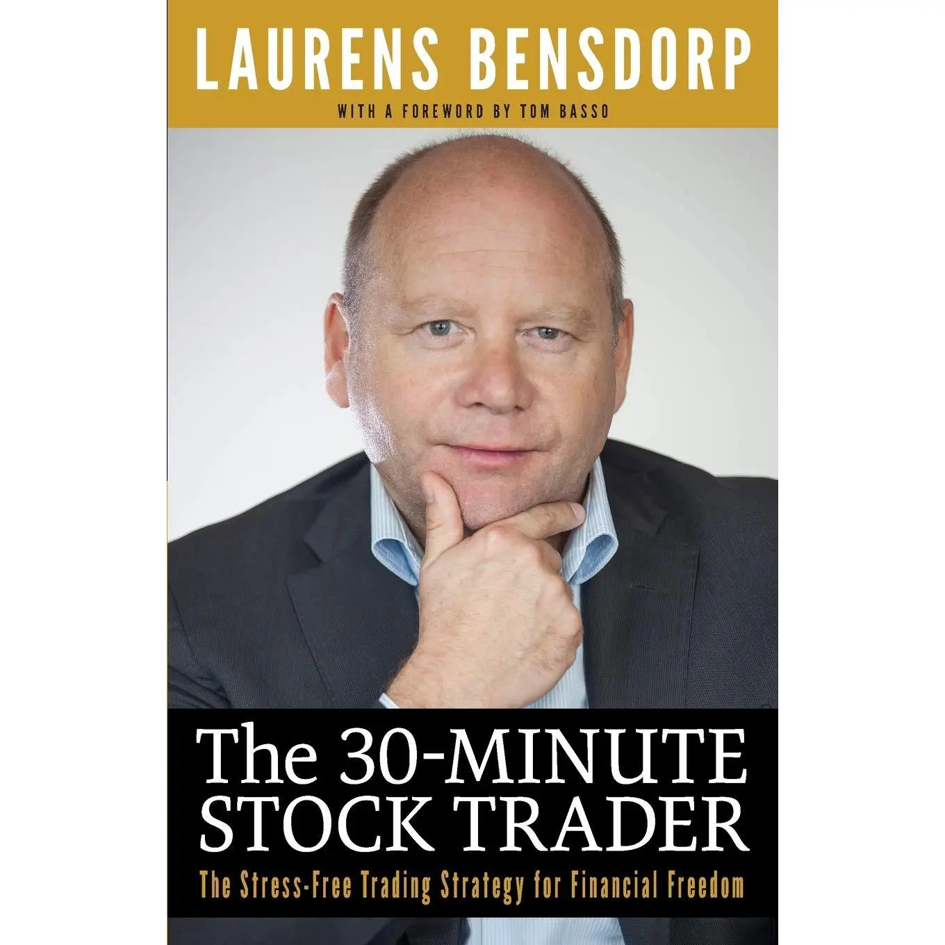 The 30-Minute Stock Trader: The Stress-Free Trading Strategy for Financial Freedom