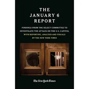 USED-The January 6 Report: Findings from the Select Committee to Investigate the Attack on the U.S. Capitol with Reporting, Analysis and Visuals by the New by The January 6 Select Committee (Paperback)