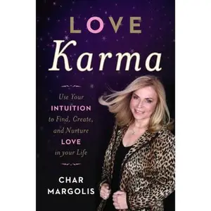 USED Book - Love Karma: Use Your Intuition to Find, Create, and Nurture Love in Your Life by Char Margolis (Hardcover) - english