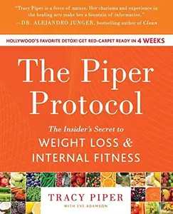 USED-The Piper Protocol: The Insider's Secret to Weight Loss and Internal Fitness by Piper, Tracy (Paperback)