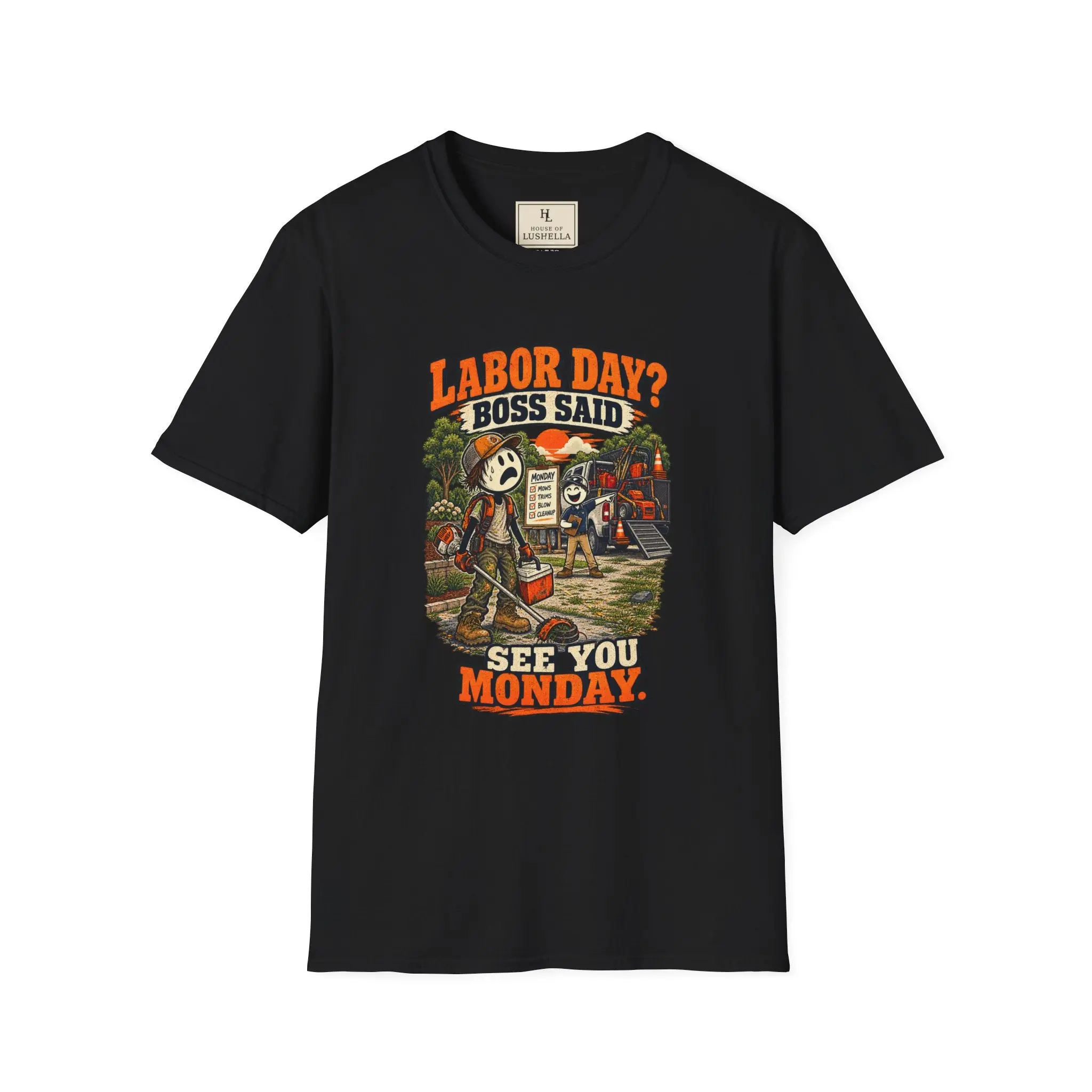 Labor Day? Boss Said See You Monday. | Lawn Care T-Shirt